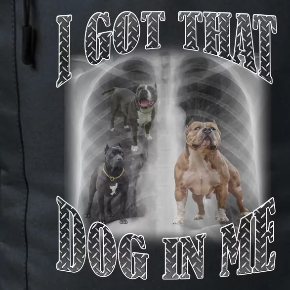 I Got That Dog In Me Funny Daily Commute Backpack