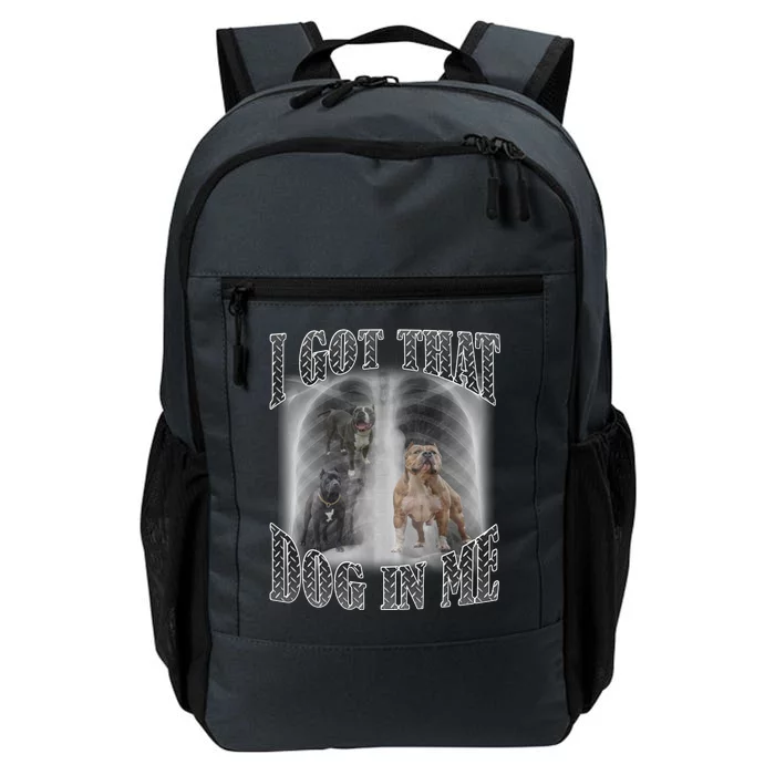 I Got That Dog In Me Funny Daily Commute Backpack