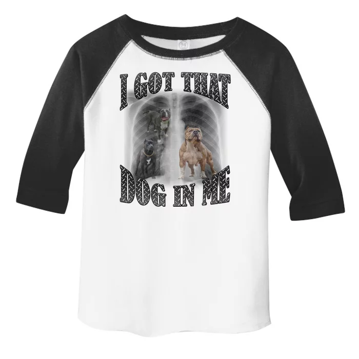 I Got That Dog In Me Funny Toddler Fine Jersey T-Shirt