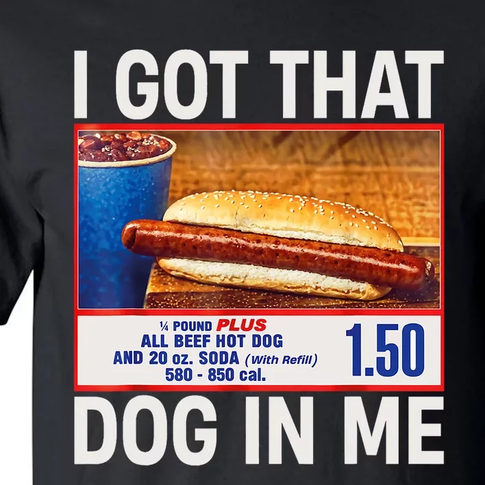 I Got That Dog In Me Funny Hotdogs Combo 4th Of July Mom Dad Tall T-Shirt