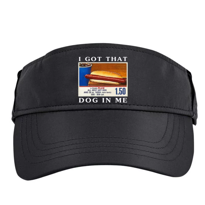 I Got That Dog In Me Funny Hot Dogs Adult Drive Performance Visor