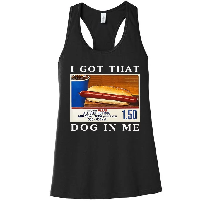 I Got That Dog In Me Funny Hot Dogs Women's Racerback Tank