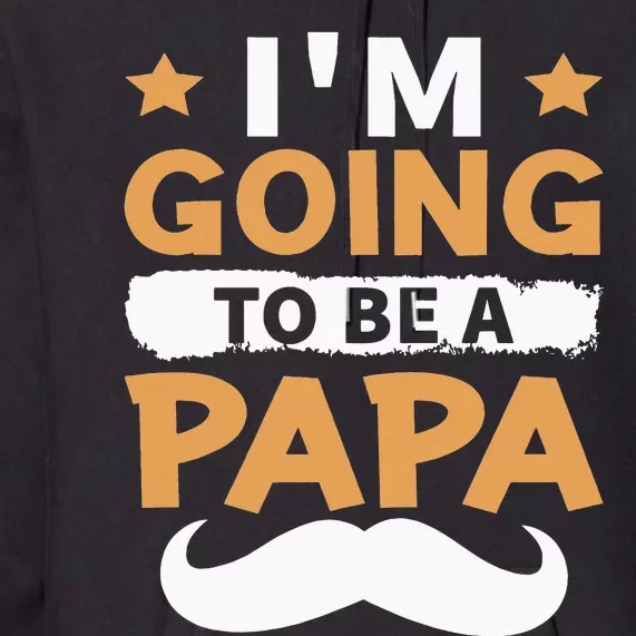 I'm Going To Be A Papa Premium Hoodie