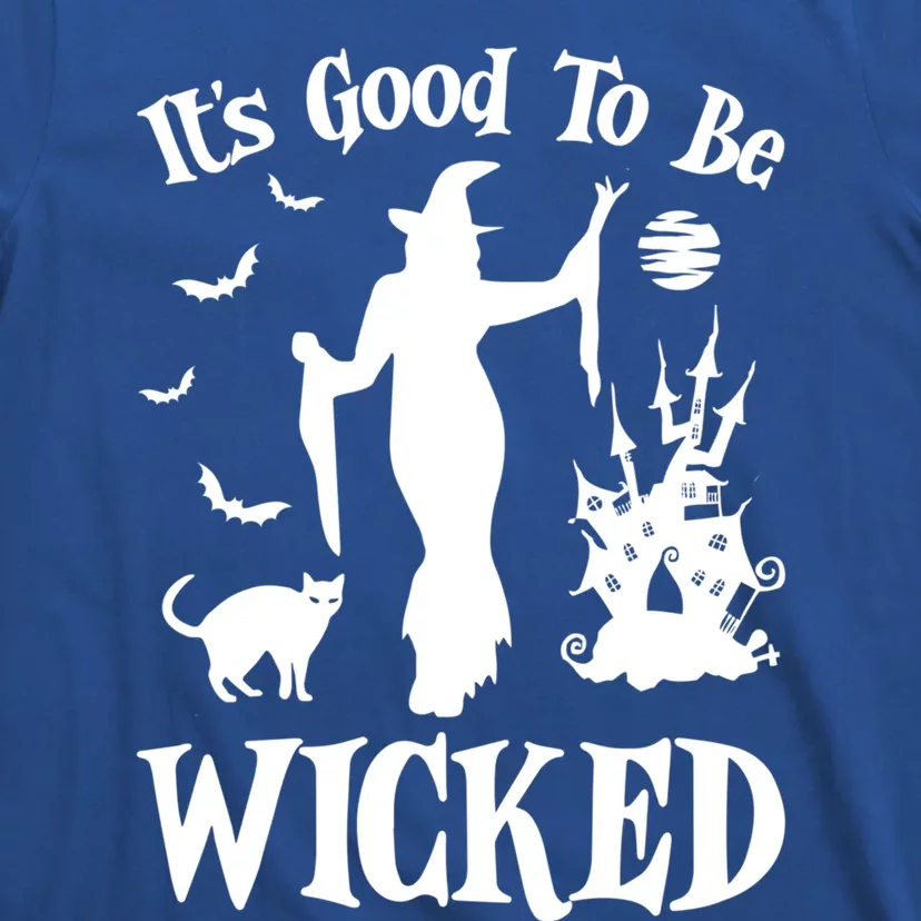 ItS Good To Be Wicked Funny Halloween Sexy Witch Saying Gift T-Shirt