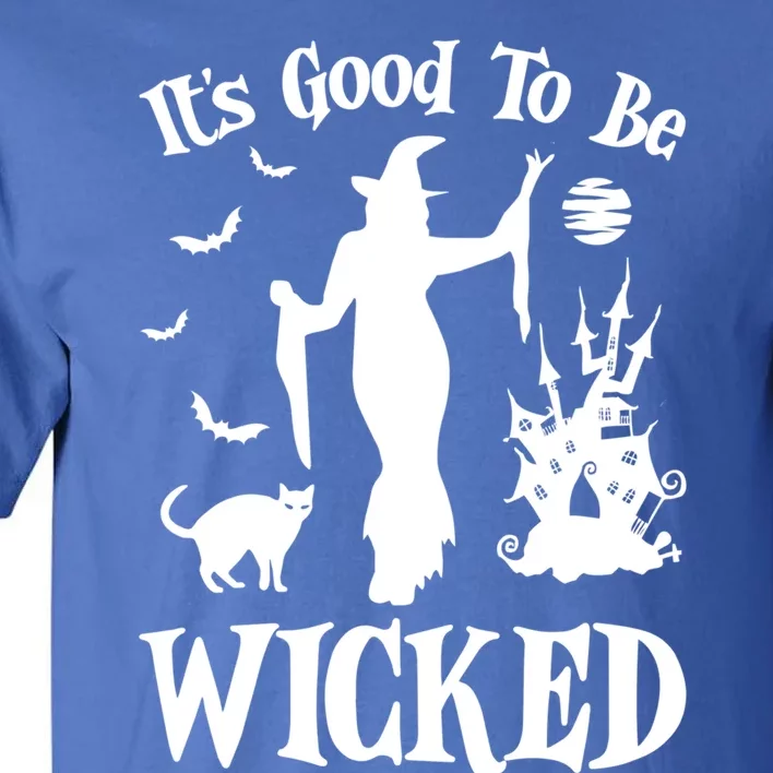 ItS Good To Be Wicked Funny Halloween Sexy Witch Saying Gift Tall T-Shirt