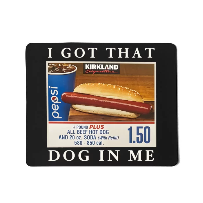 I Got That Hot Dog In Me Mousepad