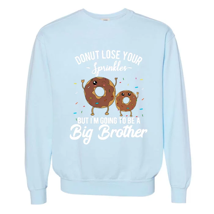 I'm Going To Be A Big Brother Birth Baby Announcement Donut Garment-Dyed Sweatshirt