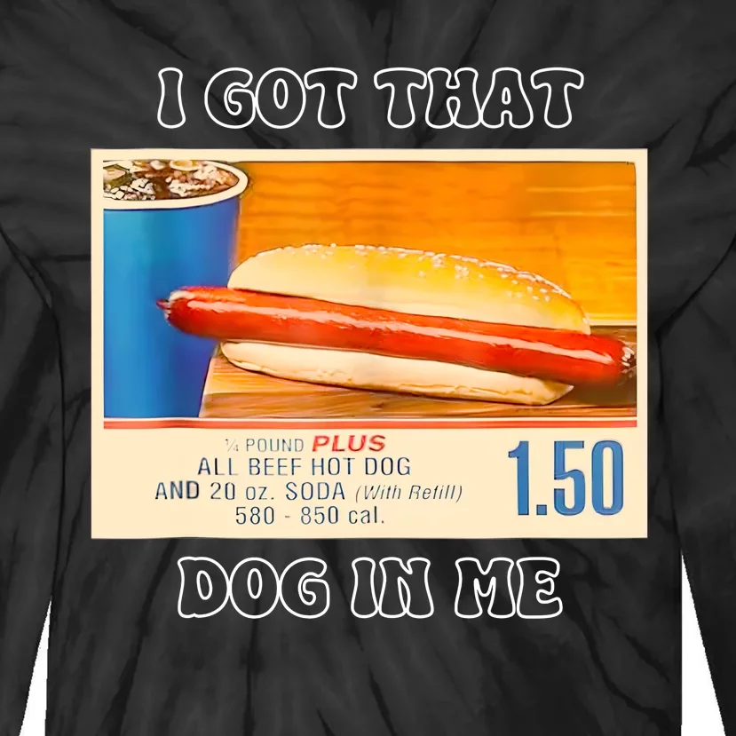 I Got That Dog In Me Funny Hot Dogs Combo Tie-Dye Long Sleeve Shirt