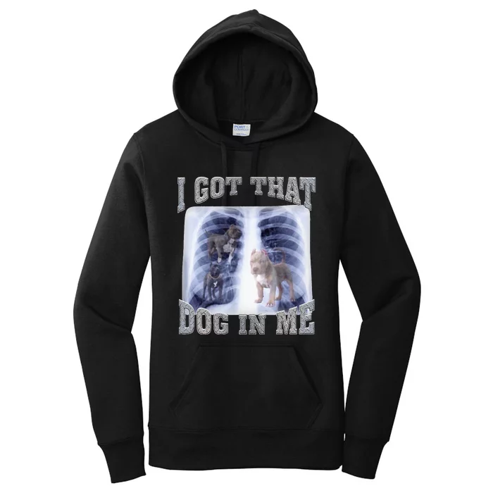 I Got That Dog In Me Xray Meme Women's Pullover Hoodie