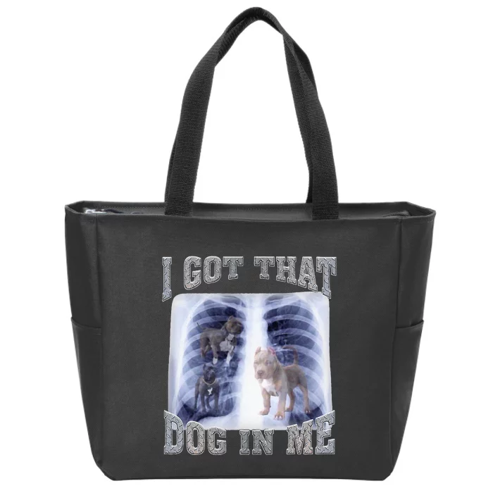 I Got That Dog In Me Xray Meme Zip Tote Bag