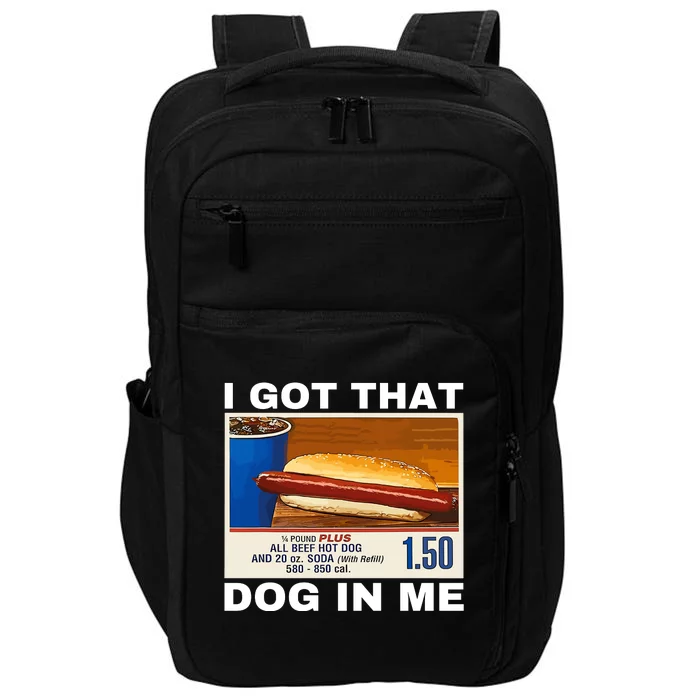 I Got That Dog In Me Impact Tech Backpack