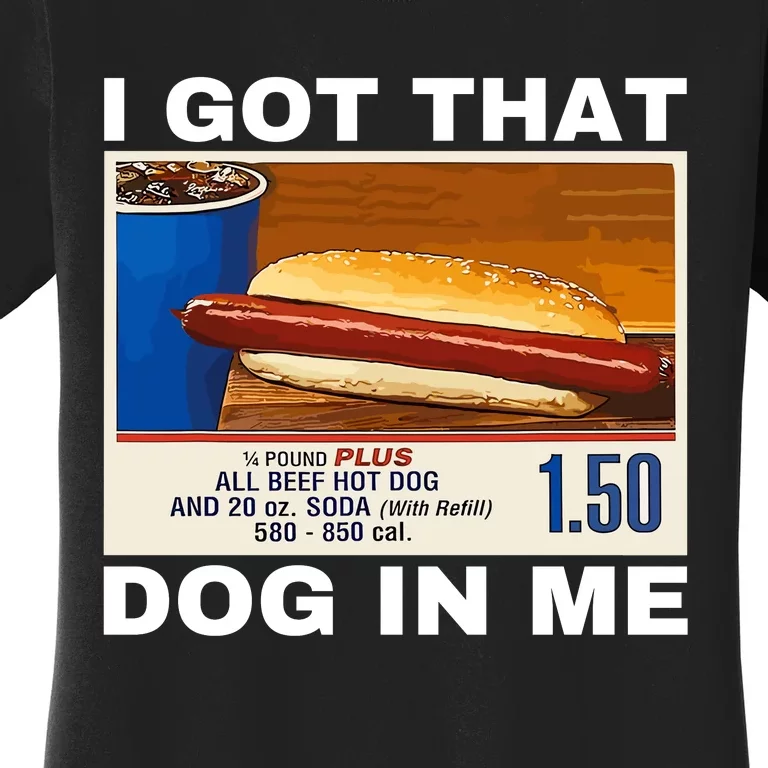 I Got That Dog In Me Women's T-Shirt