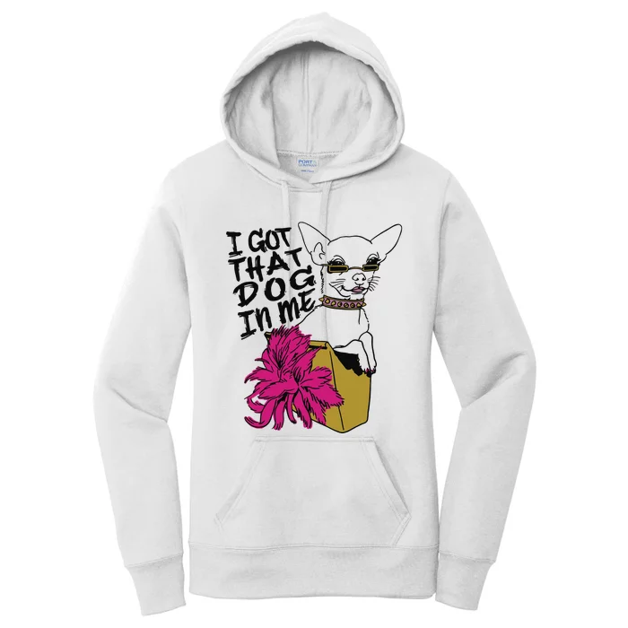 I Got That Dog In Me Chihuahua Women's Pullover Hoodie