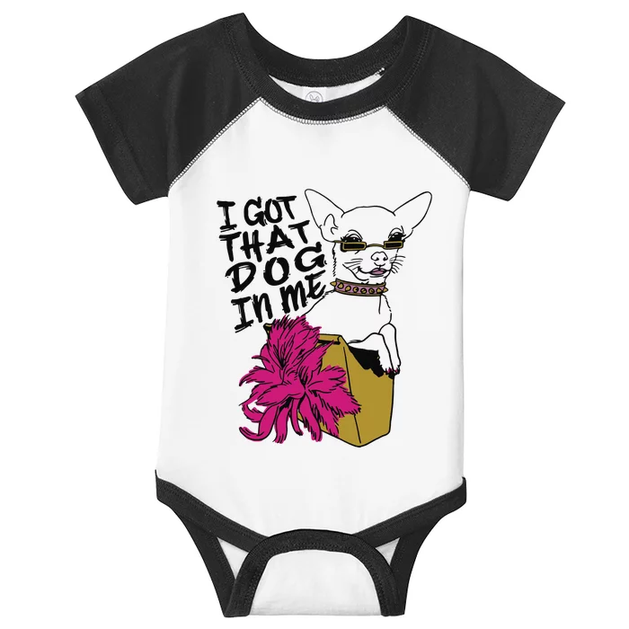 I Got That Dog In Me Chihuahua Infant Baby Jersey Bodysuit