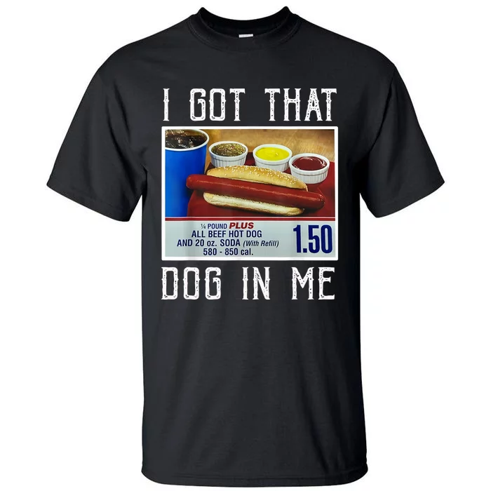 I Got That Dog In Me Tall T-Shirt