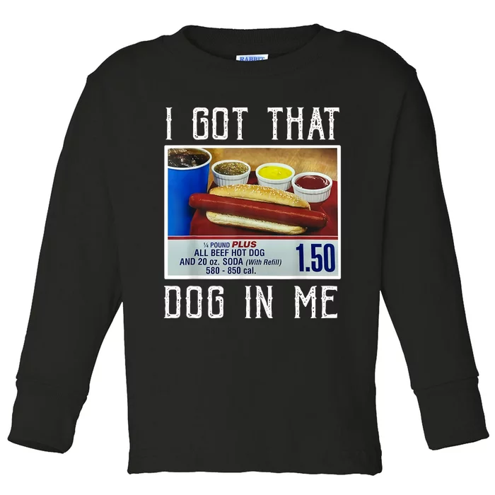 I Got That Dog In Me Toddler Long Sleeve Shirt