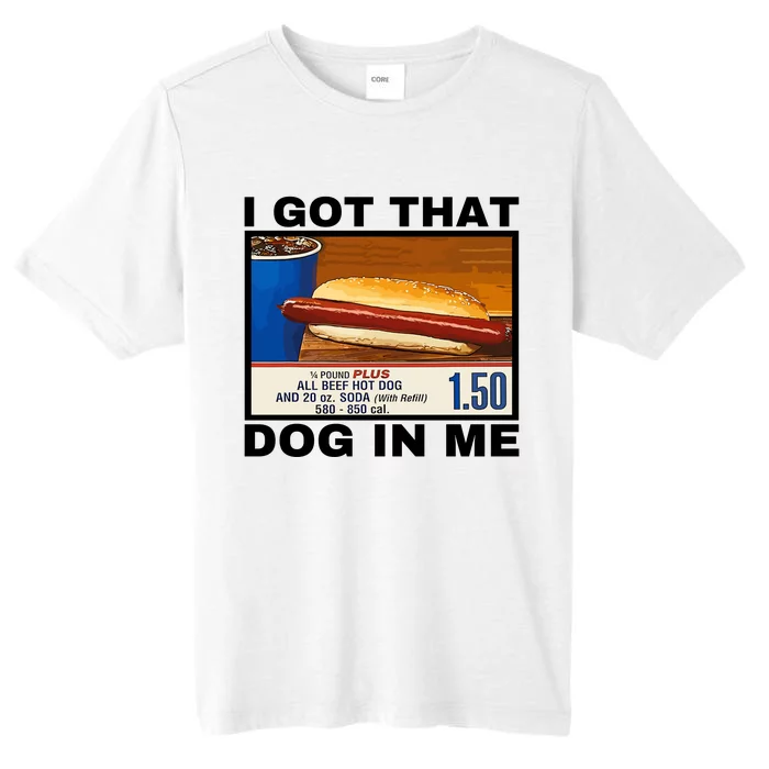 I Got That Dog In Me ChromaSoft Performance T-Shirt