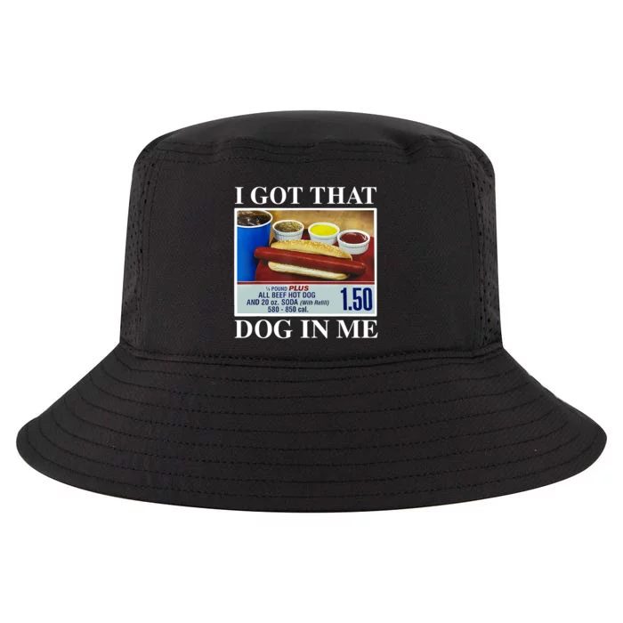 I Got That Dog In Me Funny Hot Dogs Combo Gifts Cool Comfort Performance Bucket Hat