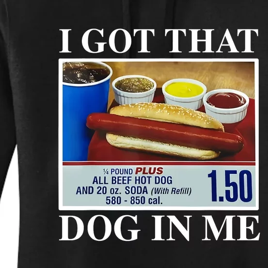 I Got That Dog In Me Funny Hot Dogs Combo Gifts Women's Pullover Hoodie