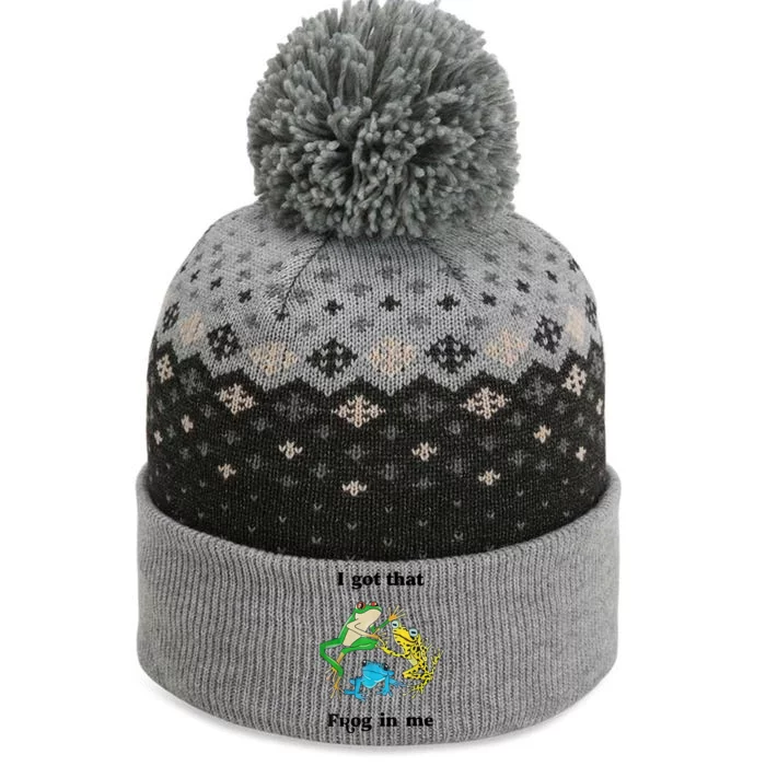 I Got That Frog In Me Funny The Baniff Cuffed Pom Beanie