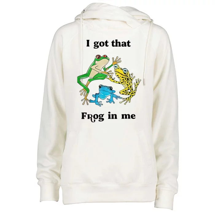 I Got That Frog In Me Funny Womens Funnel Neck Pullover Hood