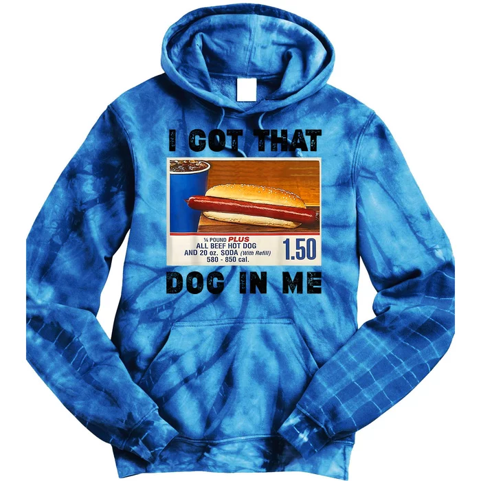 I Got That Dog In Me Funny Tie Dye Hoodie