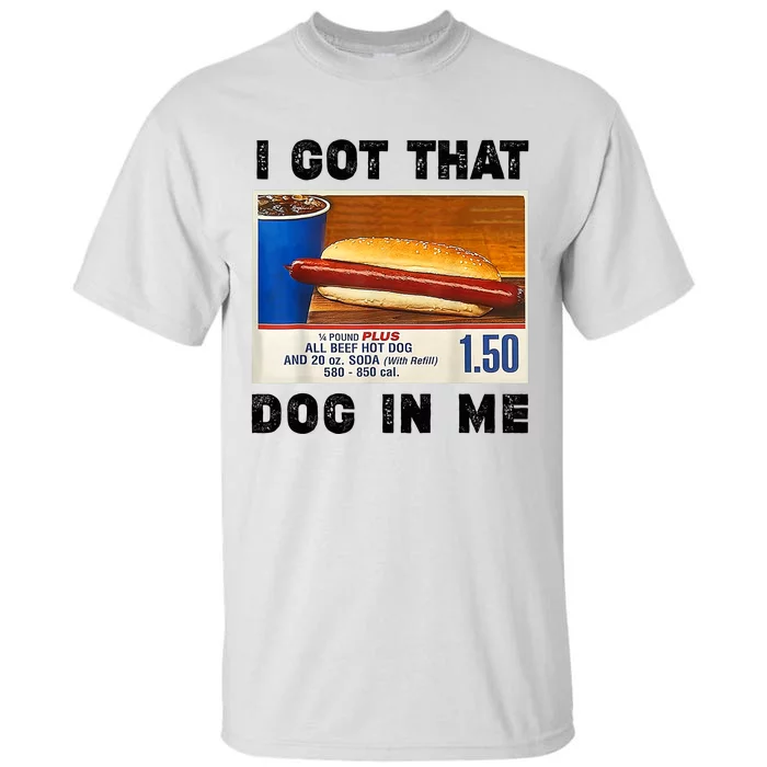 I Got That Dog In Me Funny Tall T-Shirt