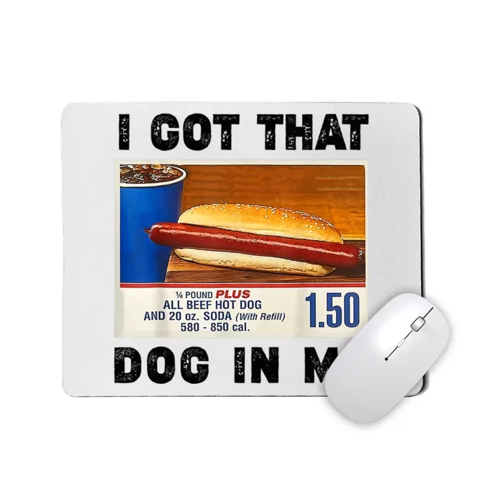 I Got That Dog In Me Funny Mousepad