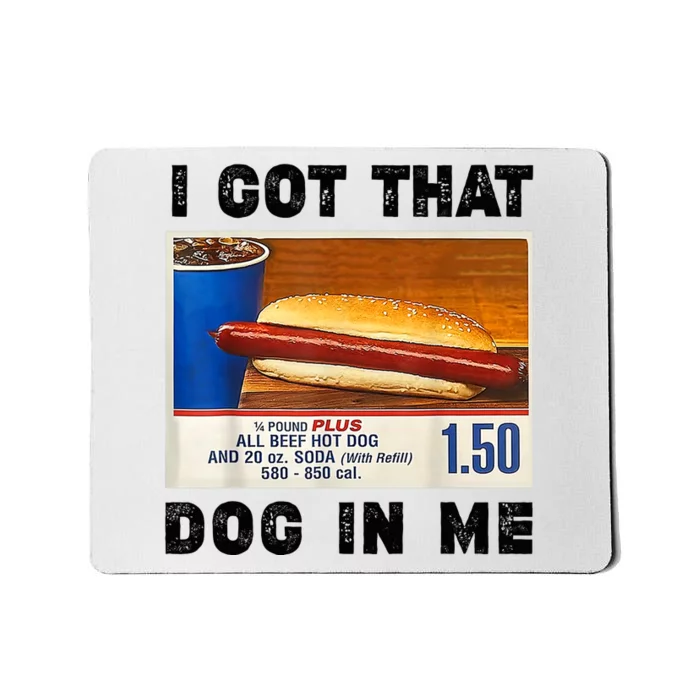 I Got That Dog In Me Funny Mousepad