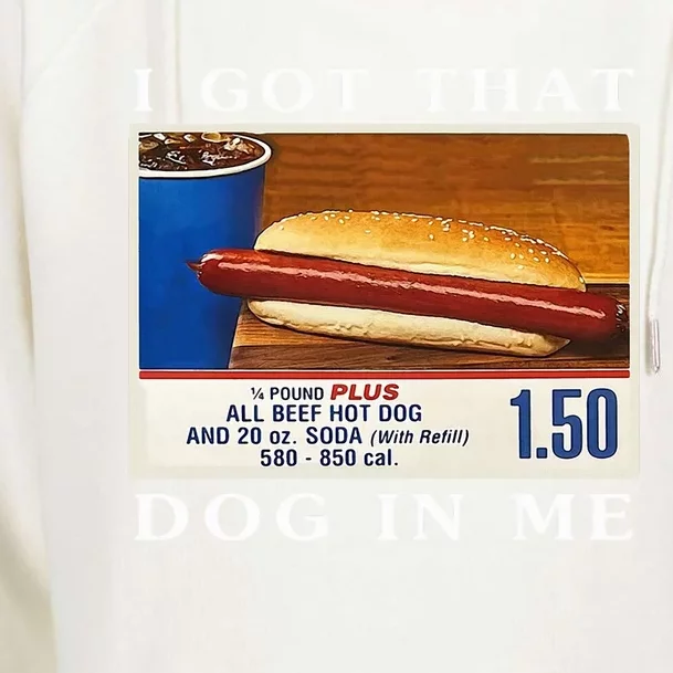 I Got That Dog In Me Funny Hot Dogs Combo Womens Funnel Neck Pullover Hood