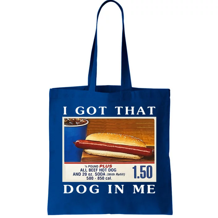 I Got That Dog In Me Funny Hot Dogs Combo Tote Bag