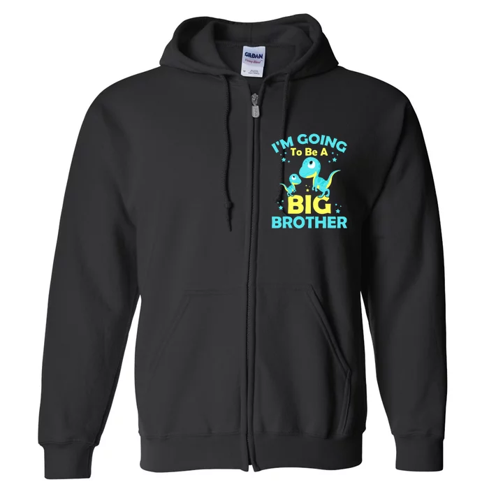 I'm Going To Be A Big Brother Cute Dinosaur Full Zip Hoodie