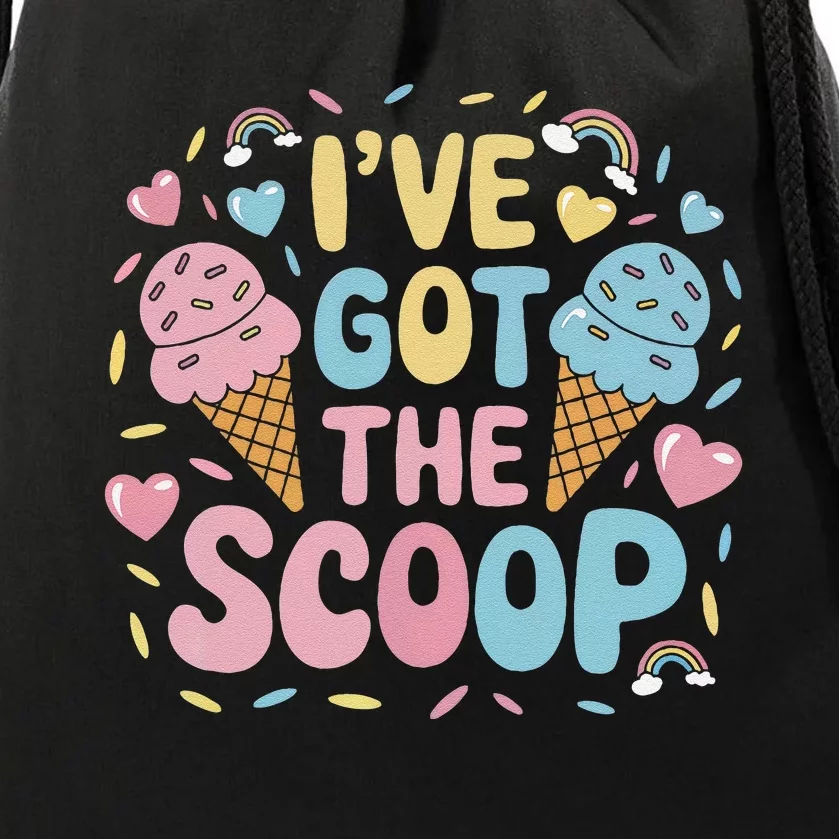 IVe Got The Scoop Ice Cream Pun For Ice Cream Lovers Drawstring Bag