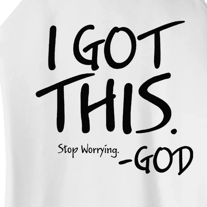 I Got This Stop Worrying God Women’s Perfect Tri Rocker Tank