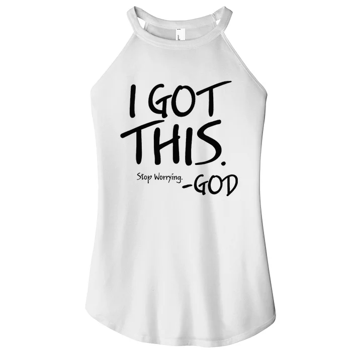 I Got This Stop Worrying God Women’s Perfect Tri Rocker Tank