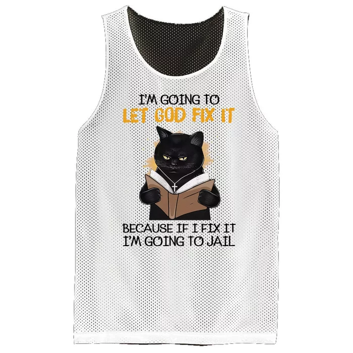 Im Going To Let God Fix It Im Going To Jail Funny Mesh Reversible Basketball Jersey Tank