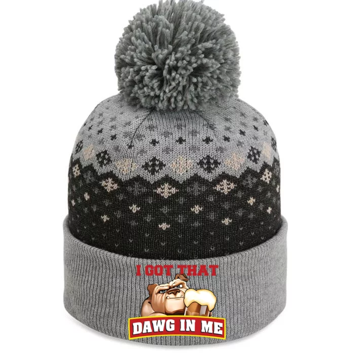 I Got That Dawg In Me Root Beer Dawg The Baniff Cuffed Pom Beanie