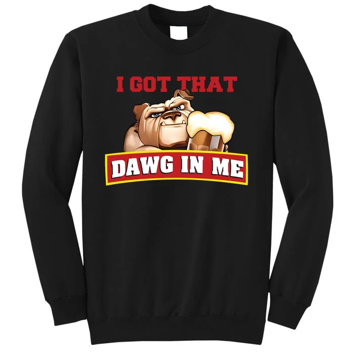 I Got That Dawg In Me Root Beer Dawg Tall Sweatshirt