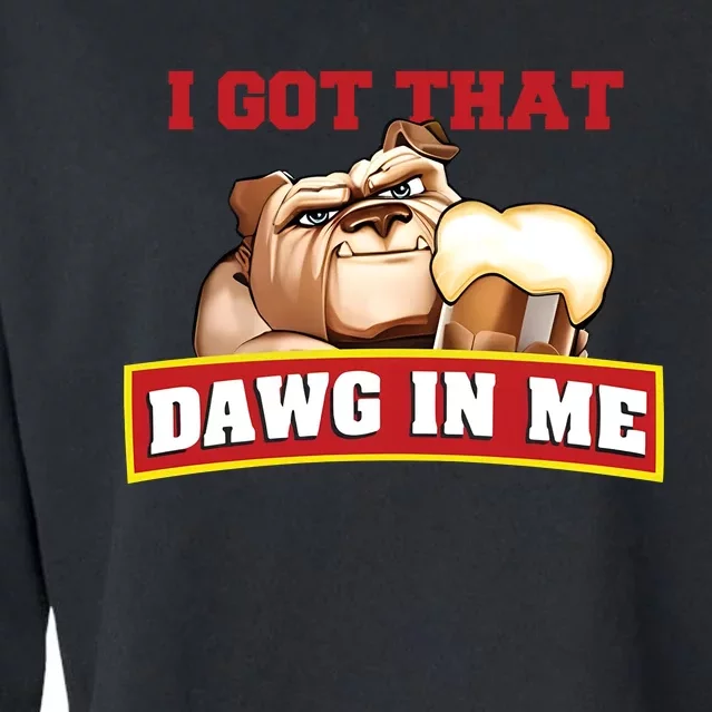 I Got That Dawg In Me Root Beer Dawg Cropped Pullover Crew