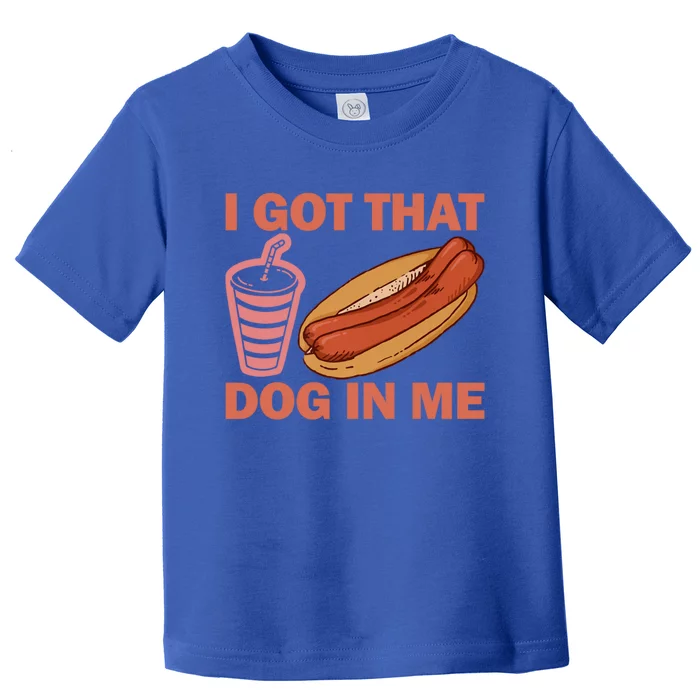 I Got That Dog In Me Double Hotdog Funny Toddler T-Shirt