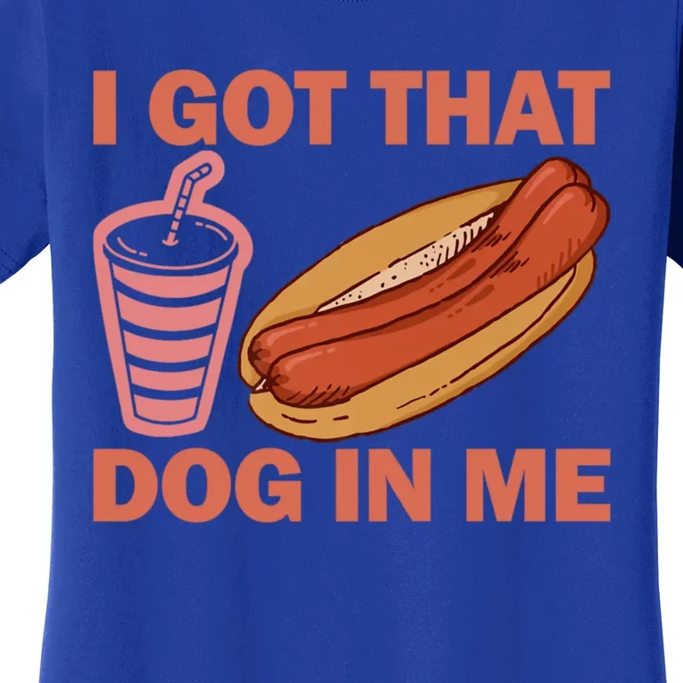 I Got That Dog In Me Double Hotdog Funny Women's T-Shirt