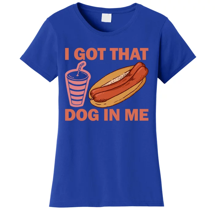 I Got That Dog In Me Double Hotdog Funny Women's T-Shirt