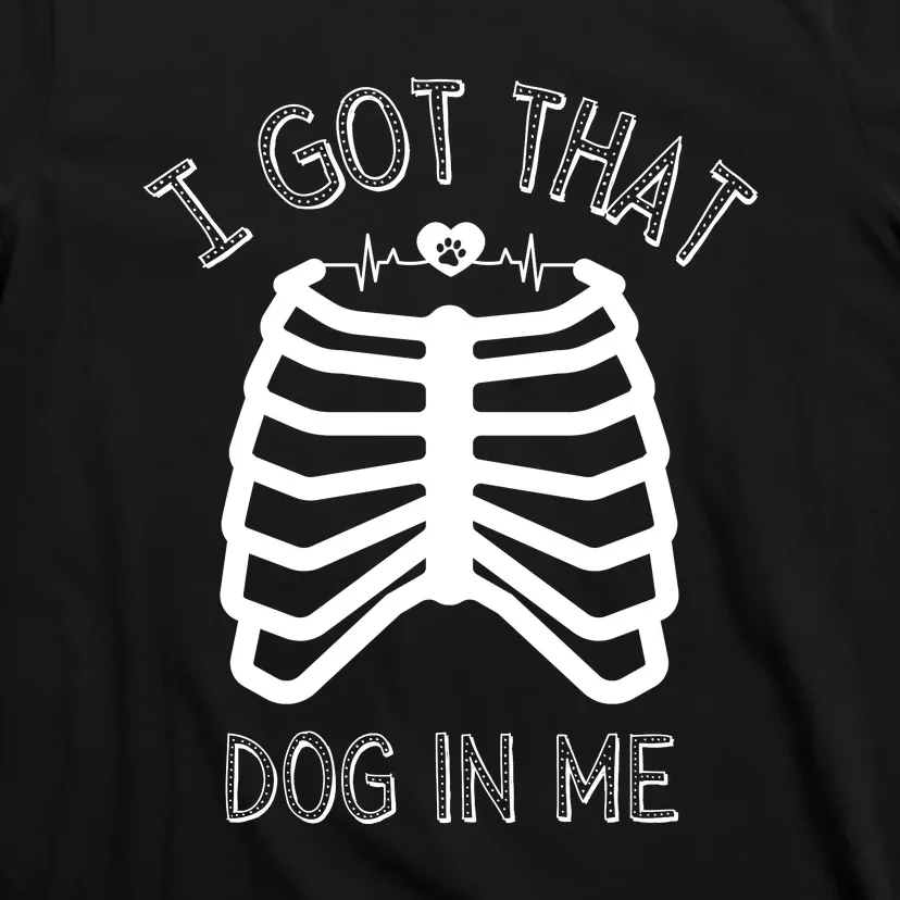 I Got That Dog In Me T-Shirt