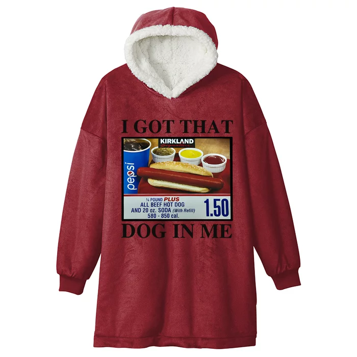 I Got That Dog In Me Costco Hot Dog Hooded Wearable Blanket