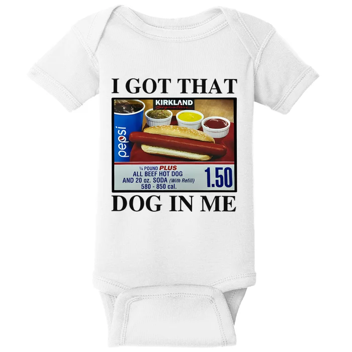 I Got That Dog In Me Costco Hot Dog Baby Bodysuit