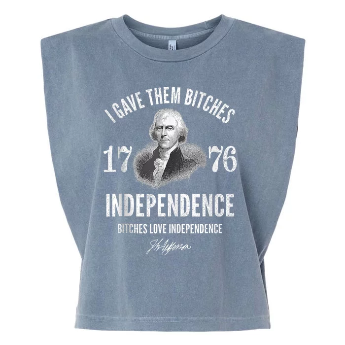 I Gave Them Bitches 1776 Independence Love Independence Garment-Dyed Women's Muscle Tee