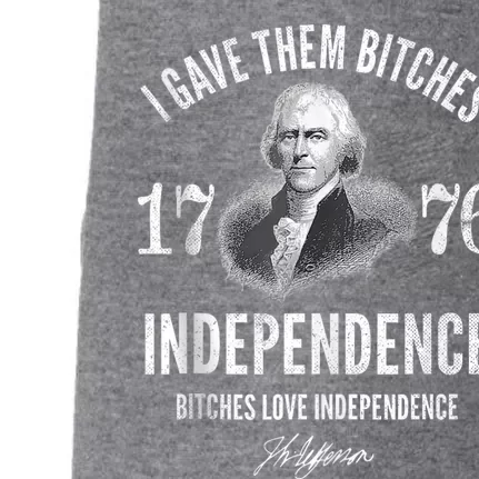 I Gave Them Bitches 1776 Independence Love Independence Doggie 3-End Fleece Hoodie