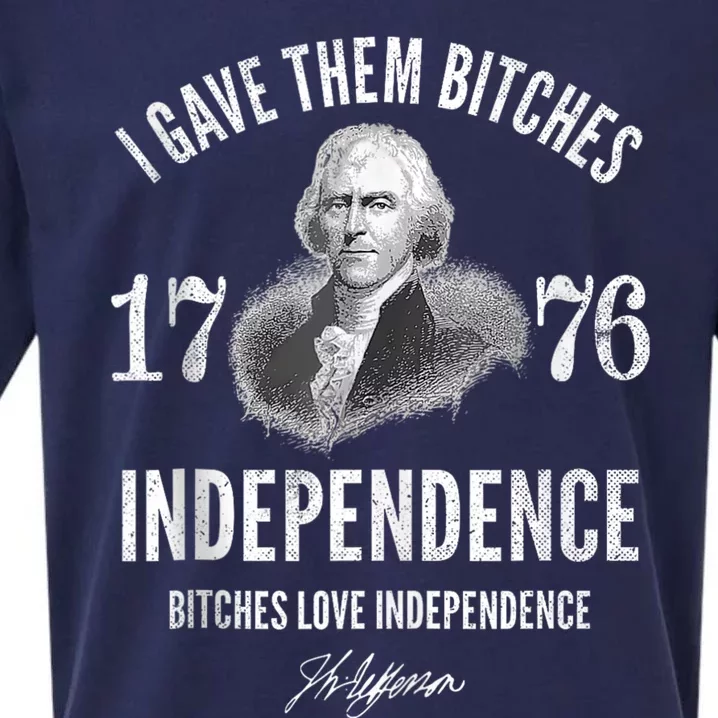 I Gave Them Bitches 1776 Independence Love Independence Sueded Cloud Jersey T-Shirt