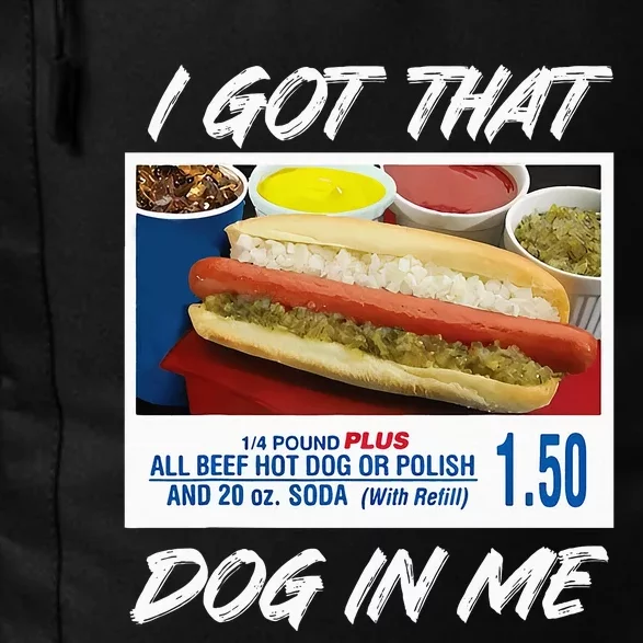 I Got That Dog In Me Funny Hot Dogs Daily Commute Backpack