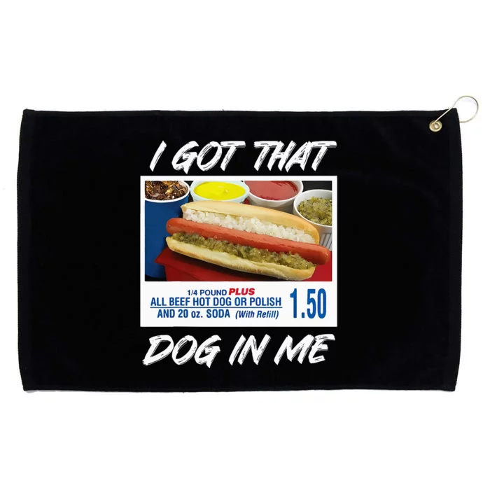 I Got That Dog In Me Funny Hot Dogs Grommeted Golf Towel